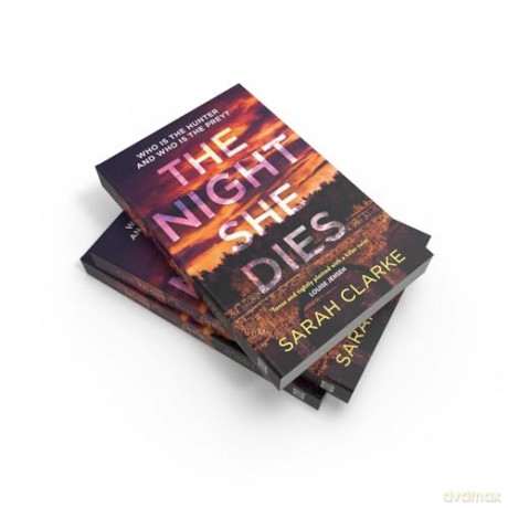 The Night She Dies: The gripping new psychological thriller with secrets and suspense for 2024 perfect for fans of Lisa Jewell and Andrea Mara - Sarah Clarke [KSIĄŻKA]