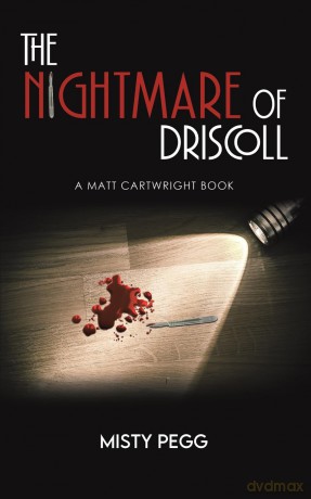 The Nightmare of Driscoll: A Matt Cartwright Book - Misty Pegg [KSIĄŻKA]