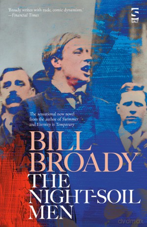 The Night-Soil Men: A major work of historical and political fiction (Salt Modern Fiction): 'Epic' -Daily Mail - Bill Broady [KSIĄŻKA]