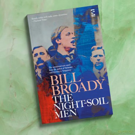 The Night-Soil Men: A major work of historical and political fiction (Salt Modern Fiction): 'Epic' -Daily Mail - Bill Broady [KSIĄŻKA]