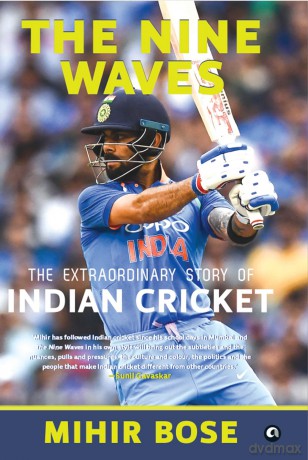 The Nine Waves: The Extraordinary Story of Indian Cricket - Mihir Bose [KSIĄŻKA]