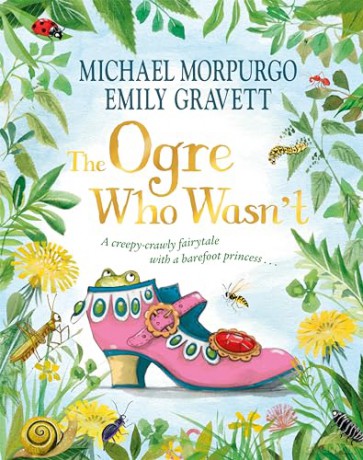 The Ogre Who Wasn't: A wild and funny fairy tale from the bestselling duo - Michael Morpurgo [KSIĄŻKA]
