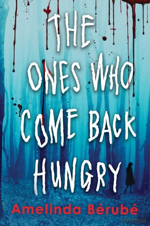 The Ones Who Come Back Hungry - Amelinda Berube [KSIĄŻKA]