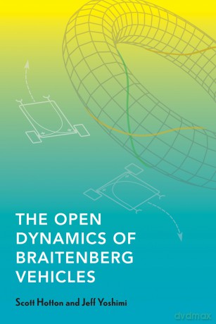 The Open Dynamics of Braitenberg Vehicles - Scott Hotton [KSIĄŻKA]