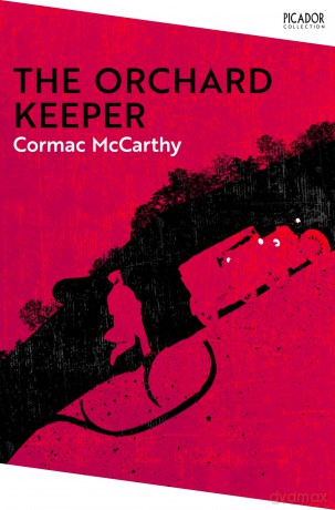 The Orchard Keeper (Picador Collection, 139) - Cormac Mccarthy [KSIĄŻKA]