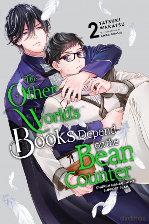 The Other World's Books Depend on the Bean Counter, Vol. 2 (light novel): Church Management Support Plan (OTHER WORLDS BOOKS DEPEND BEAN COUNTER LIGHT NOVEL SC) - Yatsuki Wakatsu [KSIĄŻKA]
