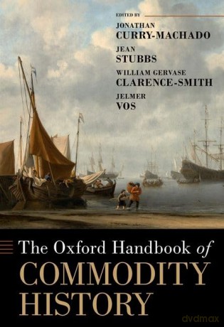 The Oxford Handbook of Commodity History (Oxford Handbooks) [KSIĄŻKA]
