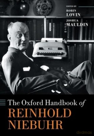 The Oxford Handbook of Reinhold Niebuhr (Oxford Handbooks) [KSIĄŻKA]