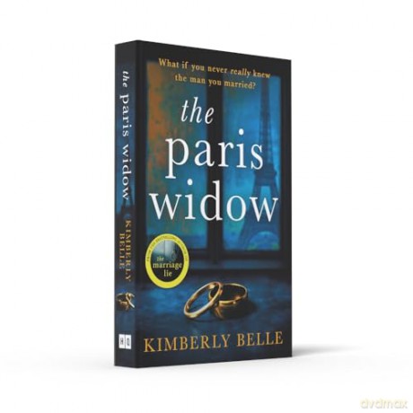 The Paris Widow: An utterly twisty and unputdownable psychological thriller for 2024 from the author of The Marriage Lie! - Kimberly Belle [KSIĄŻKA]