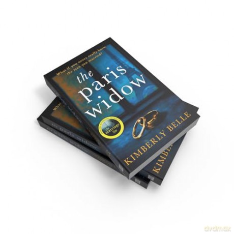 The Paris Widow: An utterly twisty and unputdownable psychological thriller for 2024 from the author of The Marriage Lie! - Kimberly Belle [KSIĄŻKA]
