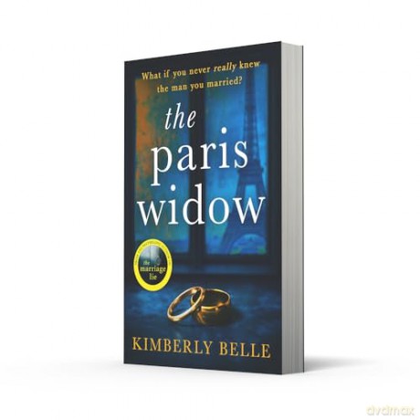 The Paris Widow: An utterly twisty and unputdownable psychological thriller for 2024 from the author of The Marriage Lie! - Kimberly Belle [KSIĄŻKA]