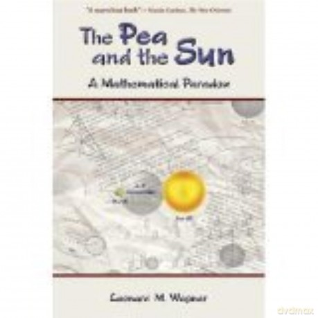 The Pea and the Sun: A Mathematical Paradox - Leonard M. Wapner [KSIĄŻKA]