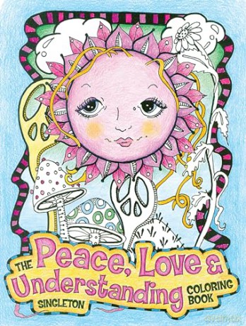 The Peace, Love and Understanding Coloring Book: A Hippie Dippy Coloring Book - Pamela Singleton [KSIĄŻKA]