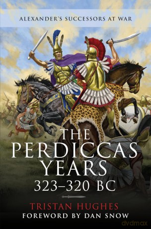 The Perdiccas Years, 323-320 BC - Tristan Hughes [KSIĄŻKA]