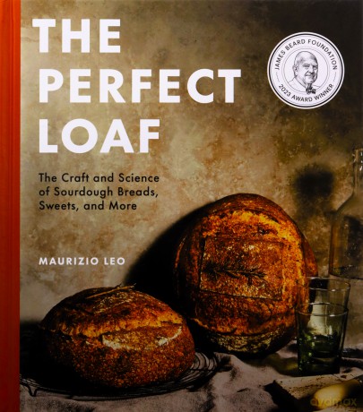 The Perfect Loaf: The Craft and Science of Sourdough Breads, Sweets, and More: A Baking Book - Maurizio Leo [KSIĄŻKA]