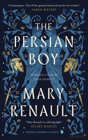 The Persian Boy: A Novel of Alexander the Great: A Virago Modern Classic (Virago Modern Classics) - Mary Renault [KSIĄŻKA]