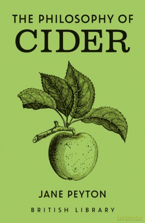 The Philosophy of Cider: 12 (British Library Philosophies) - Jane Peyton [KSIĄŻKA]