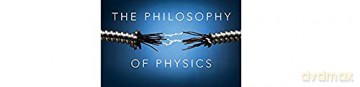 The Philosophy of Physics - Dean Rickles [KSIĄŻKA]