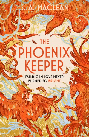The Phoenix Keeper: The romantasy debut everyone's talking about - S A Maclean [KSIĄŻKA]