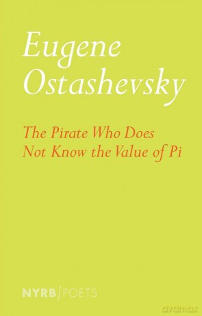 The Pirate Who Does Not Know The Value Of Pi (Nyrb Poets) - Eugene Ostashevsky [KSIĄŻKA]