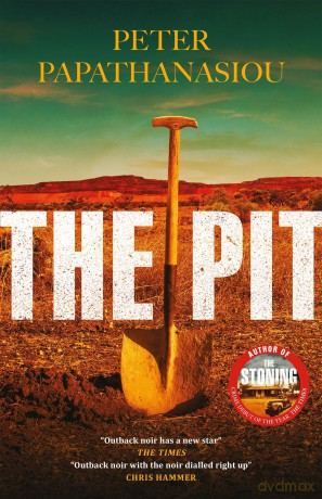 The Pit: By the author of THE STONING, "The crime debut of the year" - Peter Papathanasiou [KSIĄŻKA]