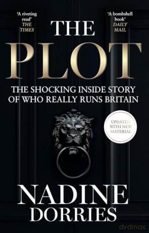 The Plot: The Shocking Inside Story of Who Really Runs Britain - Nadine Dorries [KSIĄŻKA]