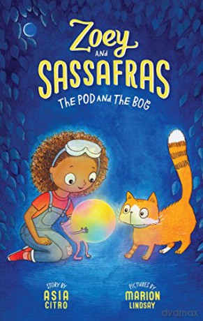 The Pod and The Bog: Zoey and Sassafras #5 - Asia Citro [KSIĄŻKA]