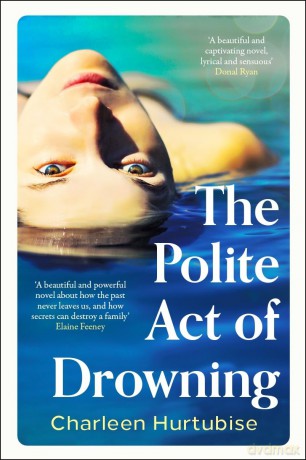 The Polite Act of Drowning - Charleen Hurtubise [KSIĄŻKA]