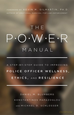 The POWER Manual: A Step-by-Step Guide to Improving Police Officer Wellness, Ethics, and Resilience (APA LifeTools Series) - Blumberg Papazoglou [KSIĄŻKA]