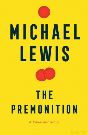 The Premonition: A Pandemic Story - Michael Lewis [KSIĄŻKA]