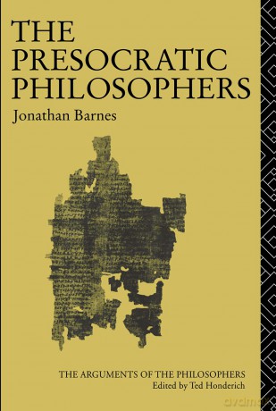 The Presocratic Philosophers (Arguments of the Philosophers) - Jonathan Barnes [KSIĄŻKA]