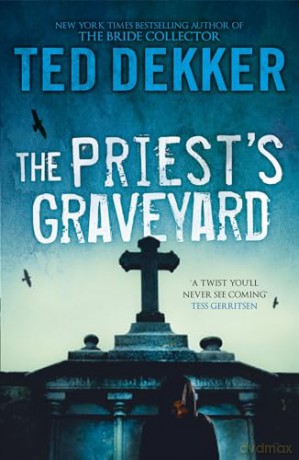 The Priest's Graveyard - Ted Dekker [KSIĄŻKA]