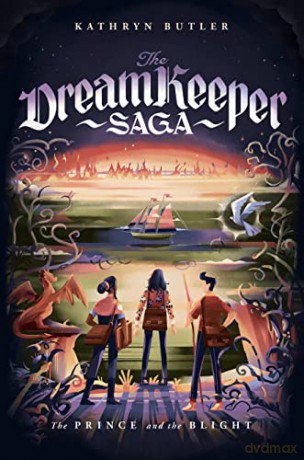 The Prince and the Blight (The Dream Keeper Saga Book 2) - Butler Kathryn [KSIĄŻKA]