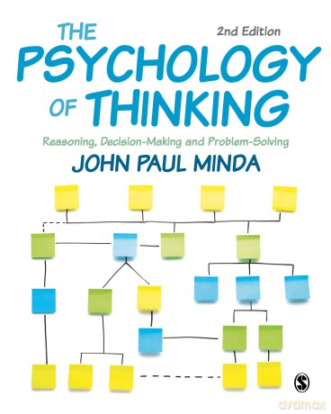 The Psychology of Thinking: Reasoning, Decision-Making and Problem-Solving - John Paul Minda [KSIĄŻKA]