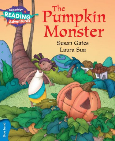 The Pumpkin Monster Blue Band (Cambridge Reading Adventures) - Laura Illustrated B [KSIĄŻKA]