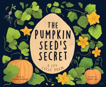 The Pumpkin Seed's Secret: A Life Cycle Poem - Hannah Barnaby [KSIĄŻKA]