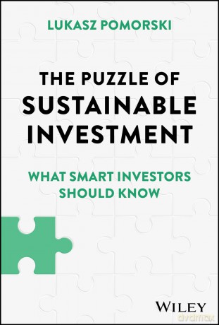 The Puzzle of Sustainable Investment: What Smart Investors Should Know - Lukasz Pomorski [KSIĄŻKA]
