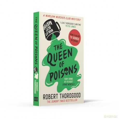 The Queen of Poisons: The brand-new thrilling cosy crime murder mystery novel from the bestselling author of the Marlow Murder Club series for 2024!: Book 3 (The Marlow Murder Club Mysteries) - Robert Thorogood [KSIĄŻKA]