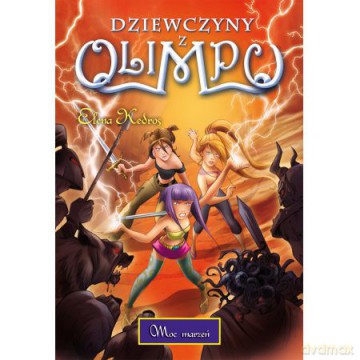 Dziewczyny z Olimpu 2. Moc marzeń. - Elena Kedros [KSIĄŻKA]