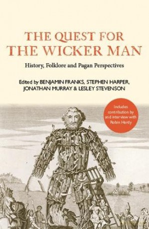 The Quest for the Wicker Man: History, Folklore and Pagan Perspectives - Includes contribution by and interview with Robin Hardy - Benjamin Franks [KSIĄŻKA]