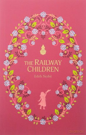 The Railway Children: 9 (The Complete Children's Classics Collection) - E Nesbit [KSIĄŻKA]