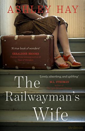 The Railwayman's Wife - Ashley Hay [KSIĄŻKA]