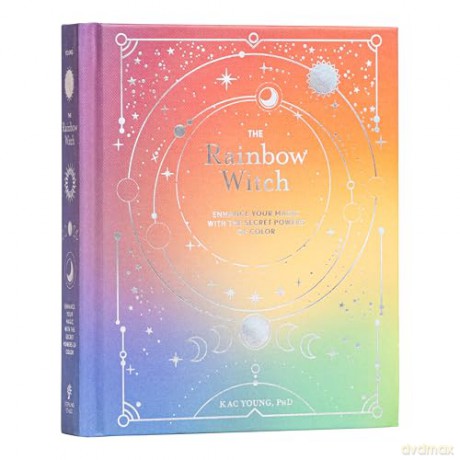 The Rainbow Witch: Enhance Your Magic with the Secret Powers of Color (The Modern-Day Witch) - Kac Young [KSIĄŻKA]