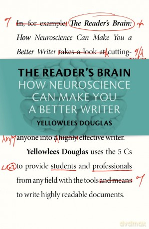 The Reader's Brain: How Neuroscience Can Make You a Better Writer - Yellowlees Douglas [KSIĄŻKA]