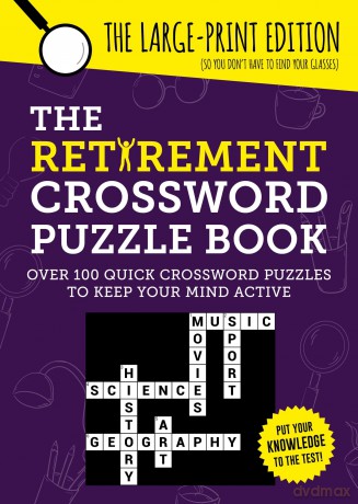 The Retirement Crossword Puzzle Book: Over 100 Quick Crossword Puzzles to Keep Your Mind Active [KSIĄŻKA]