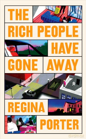 The Rich People Have Gone Away: From the critically acclaimed author of The Travelers - Regina Porter [KSIĄŻKA]