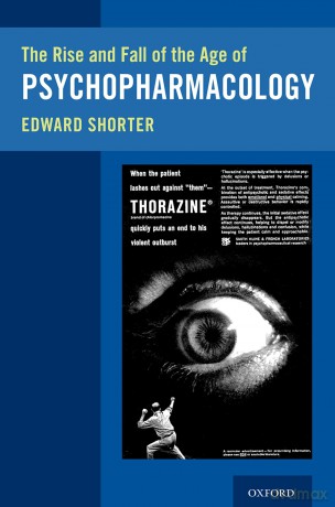 The Rise and Fall of the Age of Psychopharmacology [KSIĄŻKA]