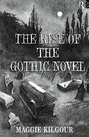 The Rise of the Gothic Novel - Maggie Kilgour [KSIĄŻKA]