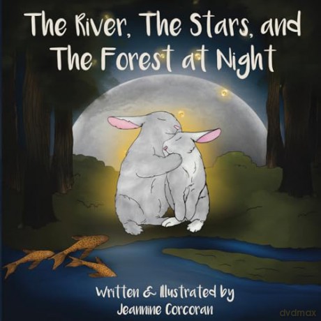 The River, The Stars, and The Forest at Night - Jeannine Corcoran [KSIĄŻKA]