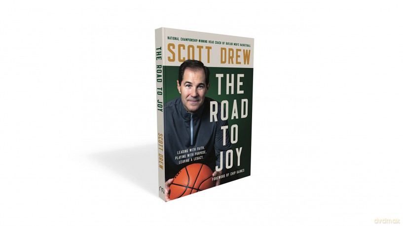 The Road to J.O.Y.: Leading with Faith, Playing with Purpose, Leaving a Legacy - Scott Drew [KSIĄŻKA]